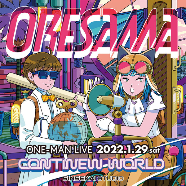 ORESAMA ONEMAN LIVE "CONTINEW WORLD"