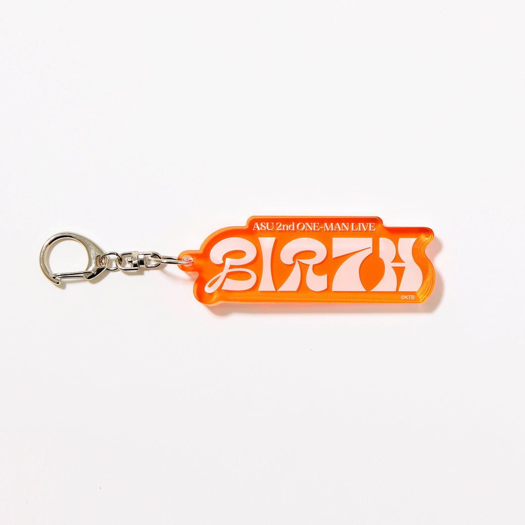 【明透】「BIRTH」ロゴキーホルダー／2nd ONE-MAN LIVE「BIRTH」& 4周年記念イベント「さまーすくーる ASCHOOL!」official goods